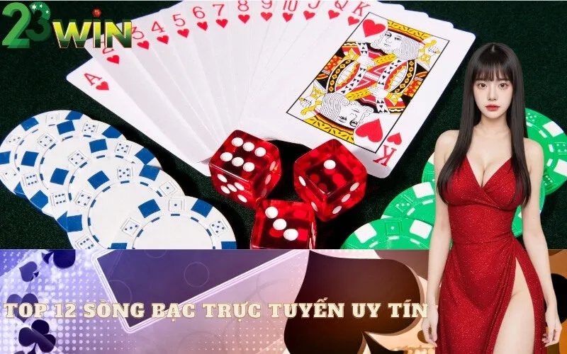 TOP 12 SÒNG BẠC TRỰC TUYẾN UY TÍN