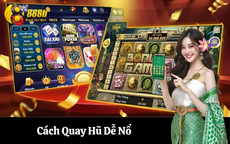 Cách Quay Hũ Dễ Nổ