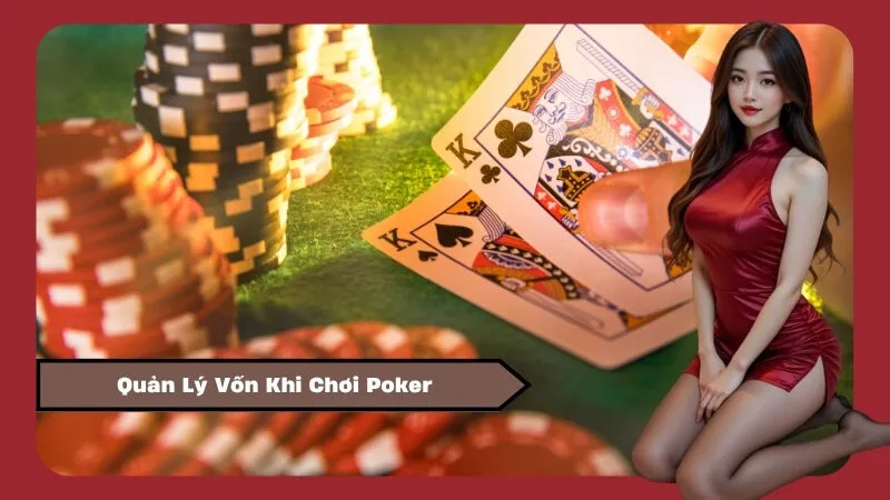Quản Lý Vốn Khi Chơi Poker