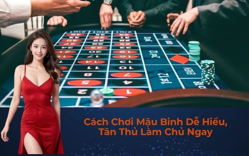 Cách Chơi Mậu Binh Dễ Hiểu, Tân Thủ Làm Chủ Ngay