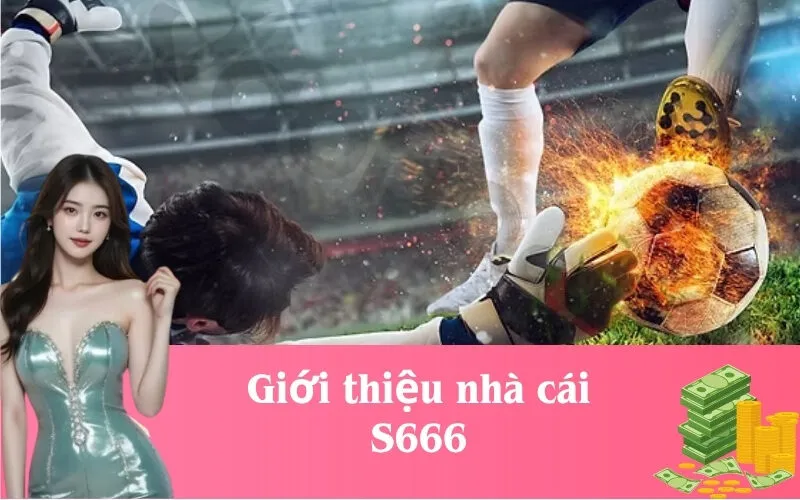 Giới thiệu nhà cái S666