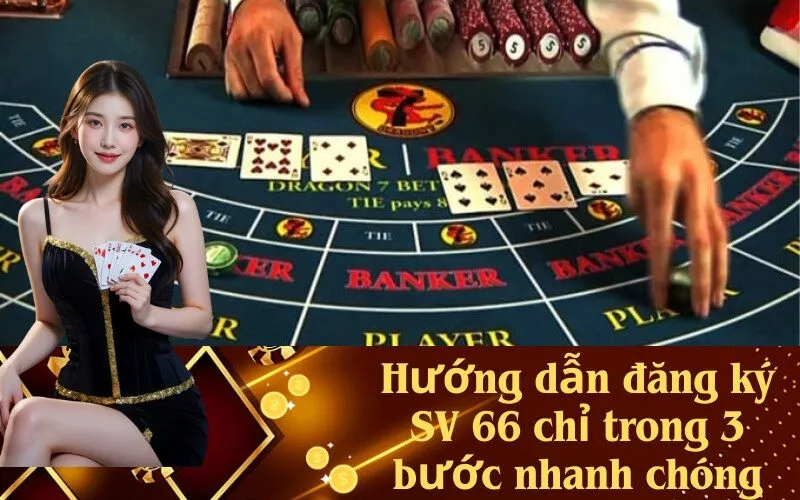 Hướng dẫn đăng ký SV 66 chỉ trong 3 bước nhanh chóng