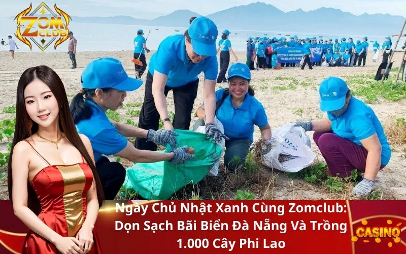 Ngày Chủ Nhật Xanh Cùng Zomclub Dọn Sạch Bãi Biển Đà Nẵng Và Trồng 1.000 Cây Phi Lao