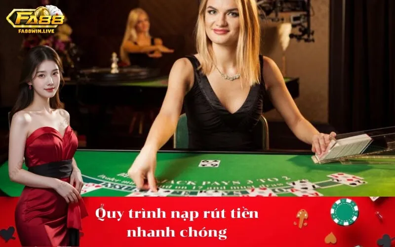 Quy trình nạp rút tiền nhanh chóng