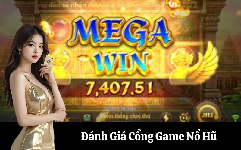 Đánh Giá Cổng Game Nổ Hũ
