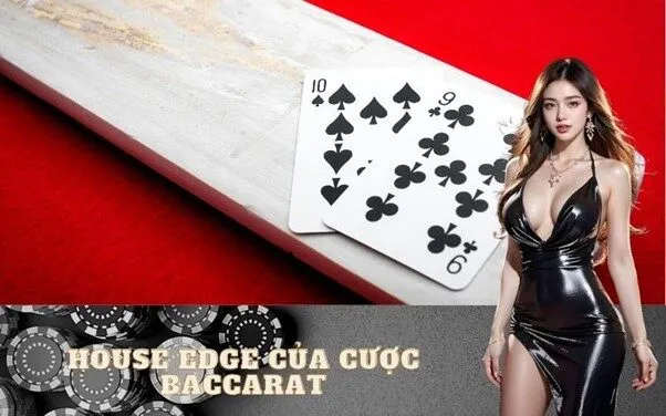 House Edge của cược Baccarat