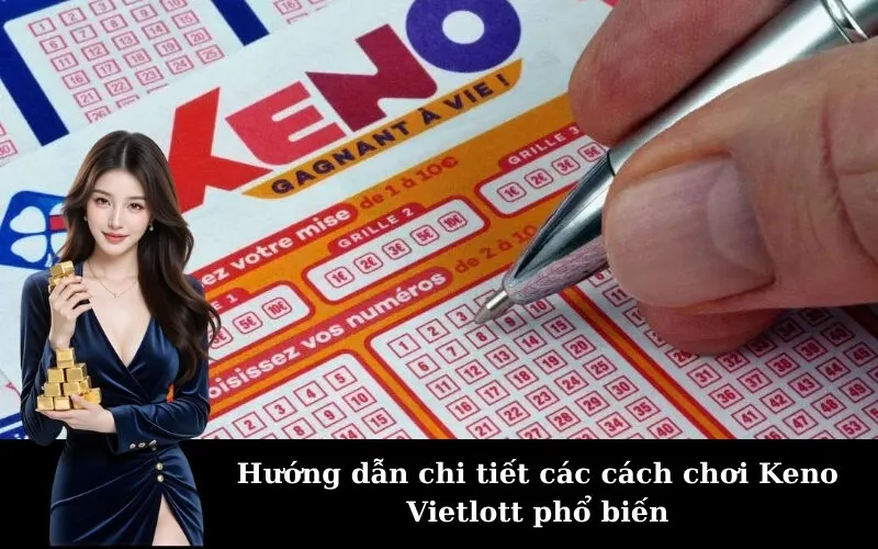 Hướng dẫn chi tiết các cách chơi Keno Vietlott phổ biến