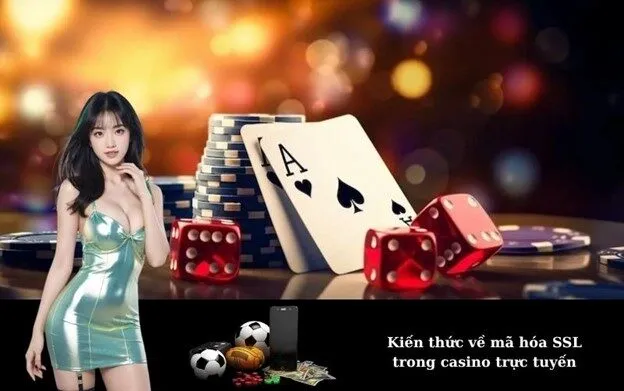 Kiến thức về mã hóa SSL trong casino trực tuyến