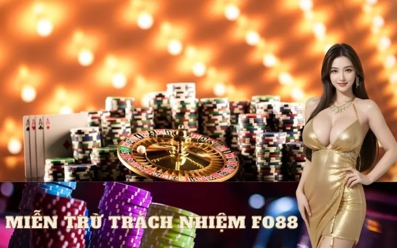 miễn trừ trách nhiệm tại Fo88