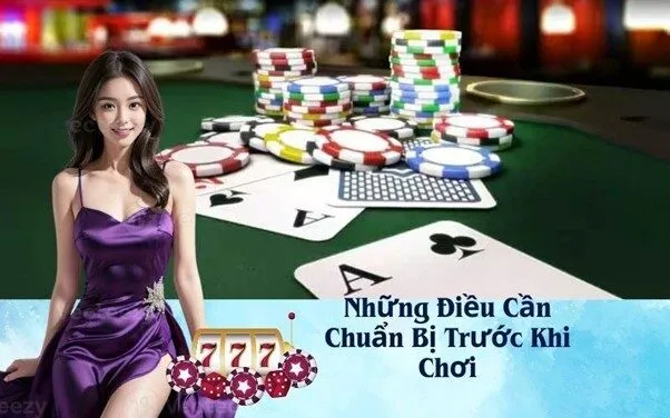 Những Điều Cần Chuẩn Bị Trước Khi Chơi