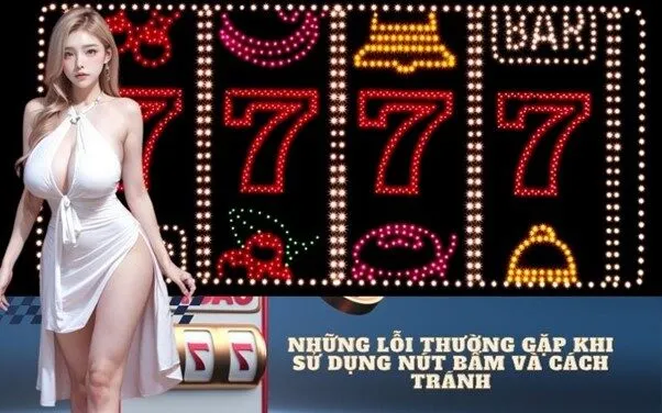 Những Lỗi Thường Gặp Khi Sử Dụng Nút Bấm và Cách Tránh