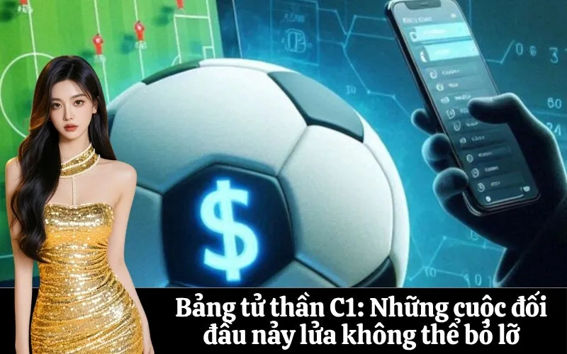 Bảng tử thần C1: Những cuộc đối đầu nảy lửa không thể bỏ lỡ