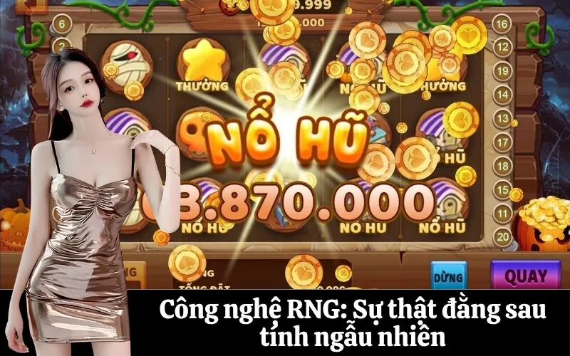 Công nghệ RNG: Sự thật đằng sau tính ngẫu nhiên