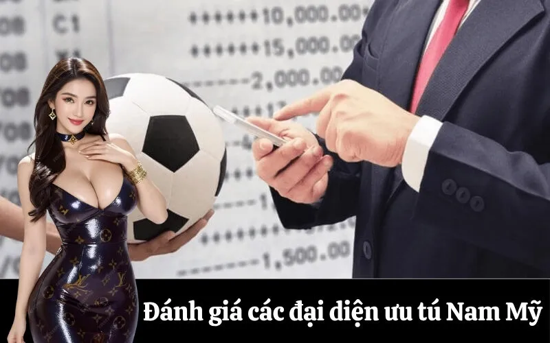 Đánh giá các đại diện ưu tú Nam Mỹ