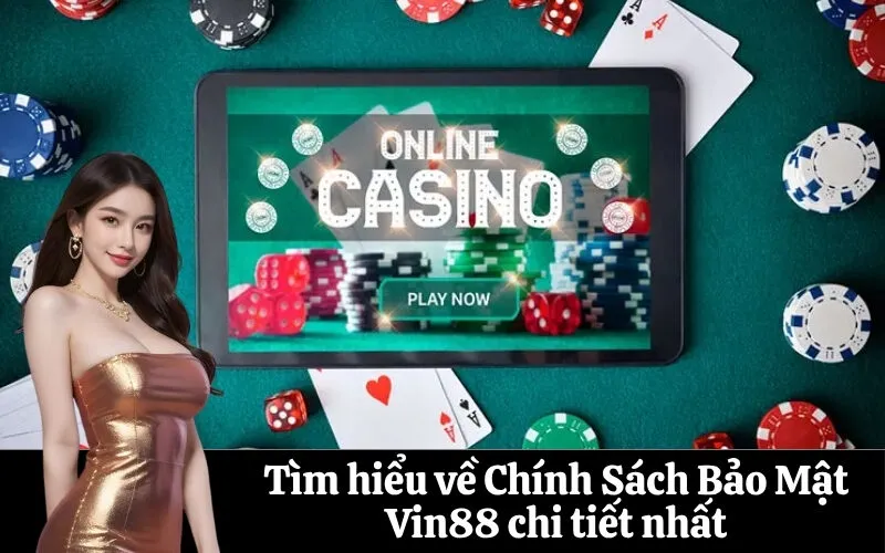 Tìm hiểu về Chính Sách Bảo Mật Vin88 chi tiết nhất